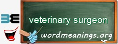 WordMeaning blackboard for veterinary surgeon